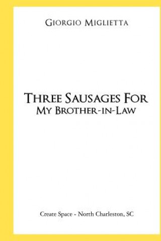 Carte Three Sausages for My Brother-in-Law Giorgio Miglietta