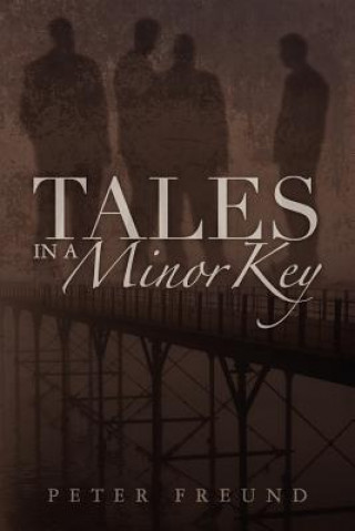 Könyv Tales in a Minor Key Peter Freund