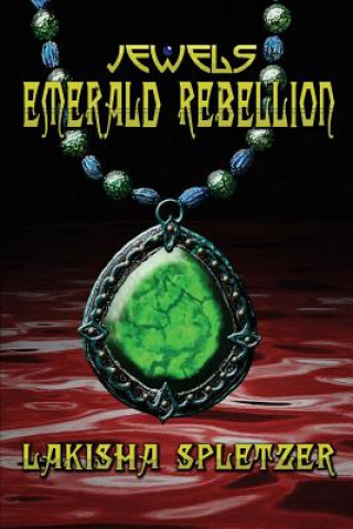 Carte Jewels: Emerald Rebellion Lakisha Spletzer
