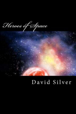 Книга Heroes of Space David Silver