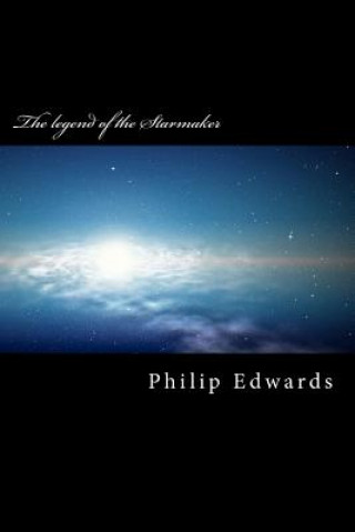 Kniha The legend of the Starmaker Philip John Edwards