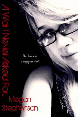 Libro A War I Never Asked For... Megan Stephenson