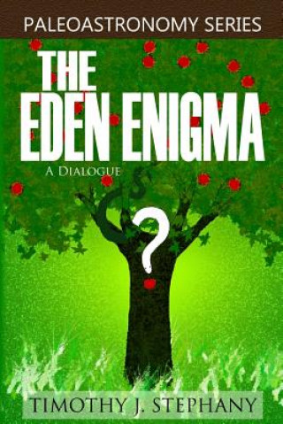 Carte The Eden Enigma: A Dialogue Timothy J Stephany