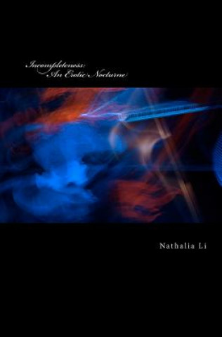 Kniha Incompleteness: An Erotic Nocturne Nathalia Li