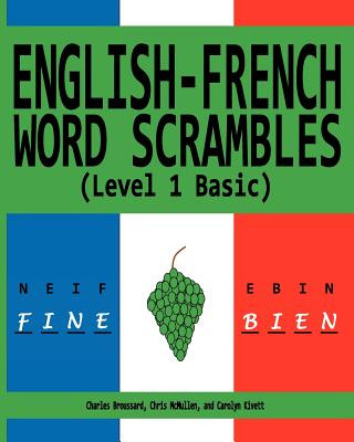 Kniha English-French Word Scrambles (Level 1 Basic): Bousculades de Mot Anglais-Francais (1 Niveau de Base) Charles Broussard