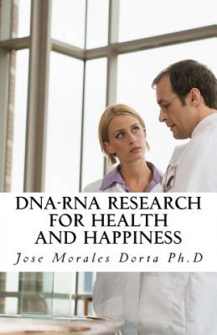 Kniha DNA-RNA Research for Health and Happiness Jose Morales Dorta Ph D