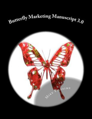 Kniha Butterfly Marketing Manuscript 3.0 Mike Filsaime