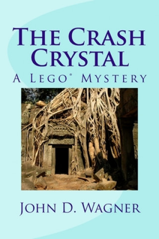 Livre The Crash Crystal: A Lego Mystery: A middle-grade novel for 9-12 year-olds MR John D Wagner