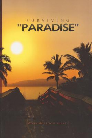 Knjiga Surviving "Paradise" MS Susan Willoch Shaver