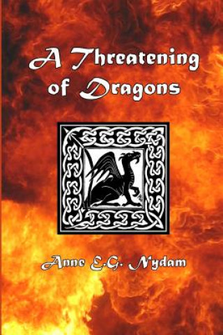 Книга A Threatening of Dragons: Travels of Nulif and Svarnil Anne E G Nydam