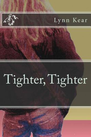 Knjiga Tighter, Tighter Lynn Kear