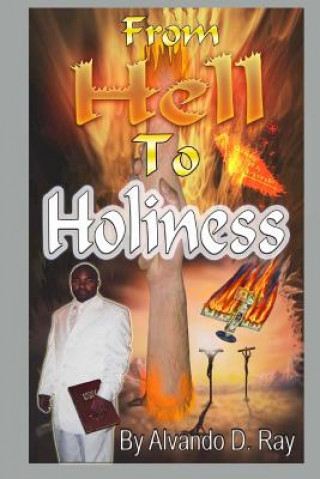 Книга From Hell to Holiness Alvando Dion Ray