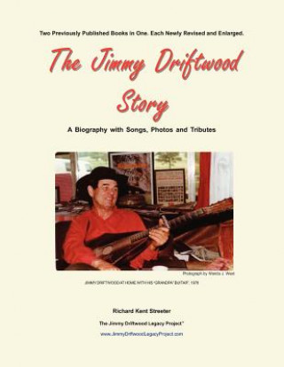 Kniha The Jimmy Driftwood Story: A Biography with Songs, Photos and Tributes Richard Kent Streeter