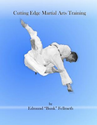 Knjiga Cutting Edge Martial Arts Training Edmond Bunk Fellmeth