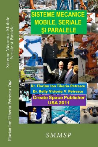 Kniha Sisteme Mecanice Mobile Seriale Si Paralele Dr Florian Ion Tiberiu Petrescu