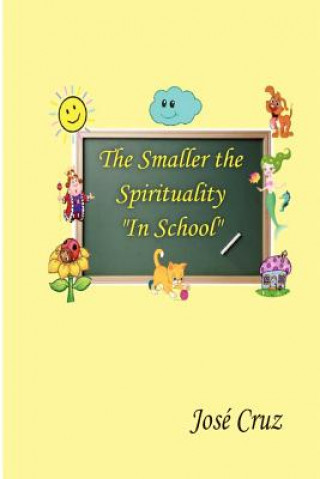 Libro The Smaller the Spirituality in School Jose Cruz