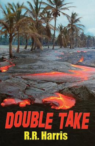 Książka Double Take: An Island Travel Mystery of Lively Romance and Deadly Betrayal R R Harris