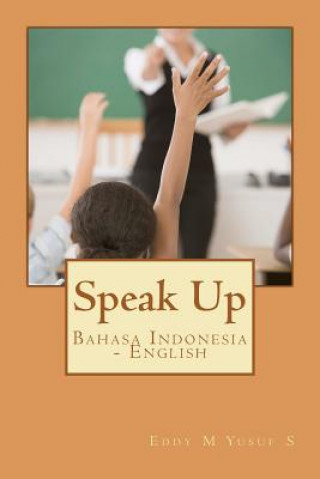 Boek Speak Up: Bahasa Indonesia - English Pak Eddy M Yusuf S