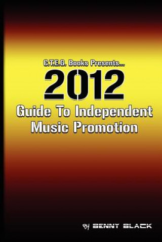 Carte 2012 Guide To Independent Music Promotion Benny Black