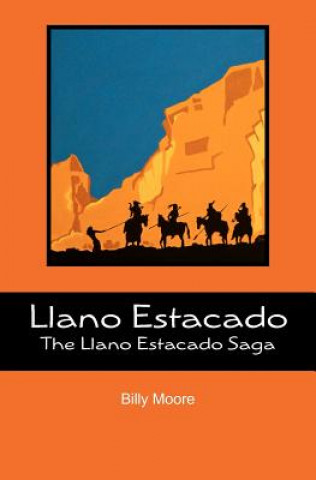 Kniha Llano Estacado: The Llano Estacado Saga Billy Moore