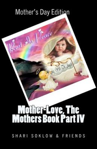 Kniha Mother-Love, The Mothers Book Part IV Shari Soklow &amp; Friends