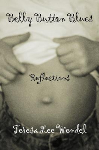 Knjiga Belly Button Blues Teresa Lee Wendel