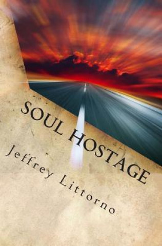 Kniha Soul Hostage MR Jeffrey Littorno