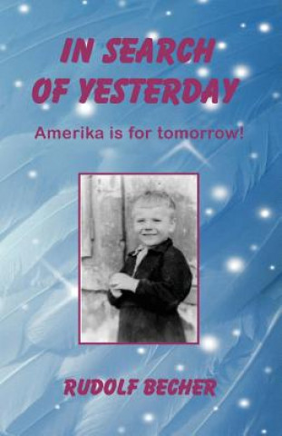 Книга In Search of Yesterday Rudolf Becher