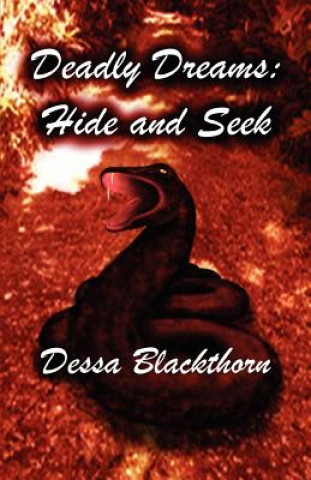 Kniha Deadly Dreams: Hide and Seek Dessa Blackthorn