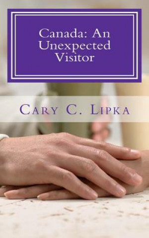 Livre Canada: An Unexpected Visitor MS Cary C Lipka