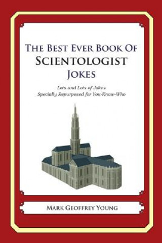 Książka The Best Ever Book of Scientologist Jokes: Lots and Lots of Jokes Specially Repurposed for You-Know-Who Mark Geoffrey Young