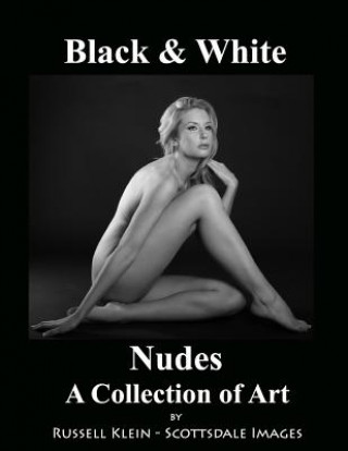 Книга Black and White Nudes: A Collection of Art Russell Klein