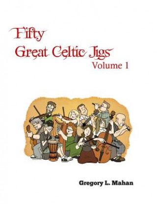 Kniha Fifty Great Celtic Jigs Gregory L Mahan