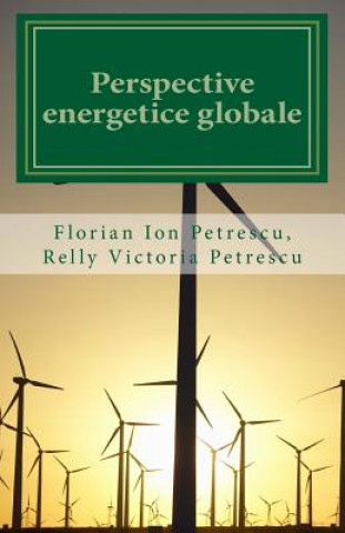 Kniha Perspective Energetice Globale Dr Florian Ion Petrescu
