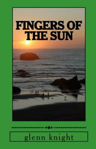 Knjiga fingers of the sun: a fantasy Glenn Knight