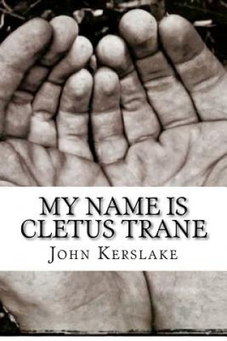 Книга My Name is Cletus Trane John Kerslake