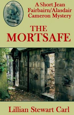 Książka The Mortsafe: A Short Jean Fairbairn/Alasdair Cameron Mystery Lillian Stewart Carl