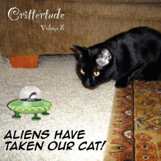 Carte Crittertude: Aliens Have Taken Our Cat! David Martin