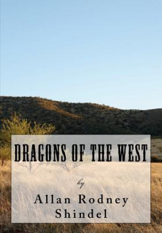 Knjiga Dragons Of the West MR Allan Rodney Shindel