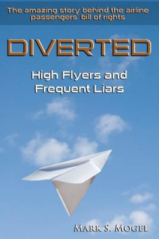 Carte Diverted: High Flyers and Frequent Liars Mark S Mogel