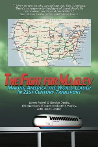 Kniha The Fight for Maglev: Making America The World Leader In 21st Century Transport James Powell