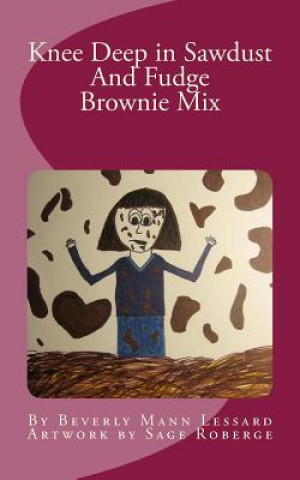 Книга Knee Deep in Sawdust and Fudge Brownie Mix Beverly Mann Lessard