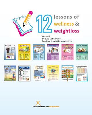 Kniha 12 Lessons of Wellness and Weight Loss Workbook: Companion Workbook to 12 Lessons of Wellness and Weight Loss Program Judy Doherty