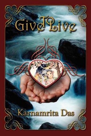 Carte Give To Live Karnamrita Das