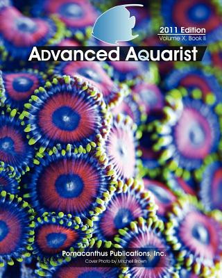 Libro Advanced Aquarist, Volume X, Book II: 2011 Edition Inc Pomacanthus Publications