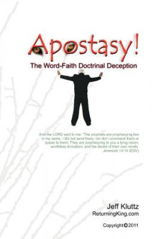 Kniha Apostasy!: The Word-Faith Doctrinal Deception Jeff Kluttz