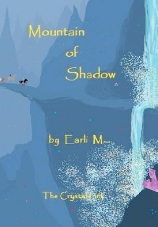 Book Mountain of Shadow: The Crystal Link Earli M