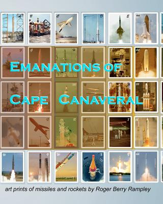 Kniha Emanations of Cape Canaveral: art prints of missiles and rockets Roger Berry Rampley