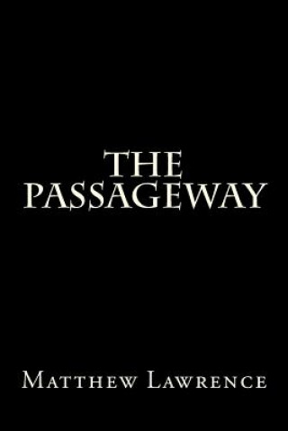 Knjiga The Passageway MR Matthew Lawrence