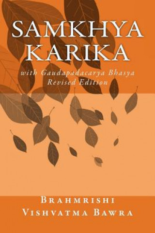 Könyv Samkhya Karika: with Gaudapadacarya Bhasya Brahmrishi Vishvatma Bawra